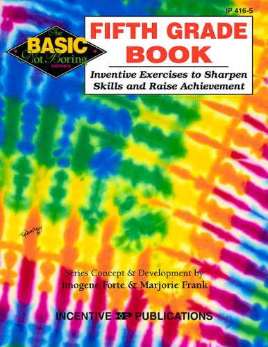 Fifth Grade Book: Inventive Exercises To Sharpen Skills And Raise Achievement (Bnb),New