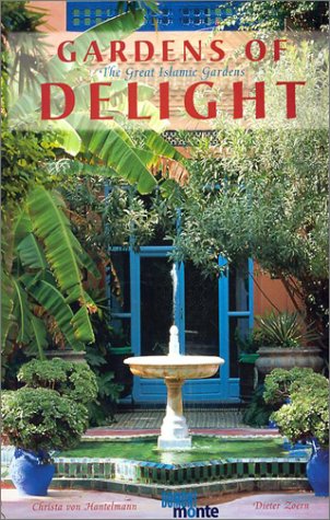 Gardens of Delight: The Great Islamic Gardens,Used