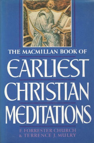 MacMillan Book of Earliest Christian Meditations,Used
