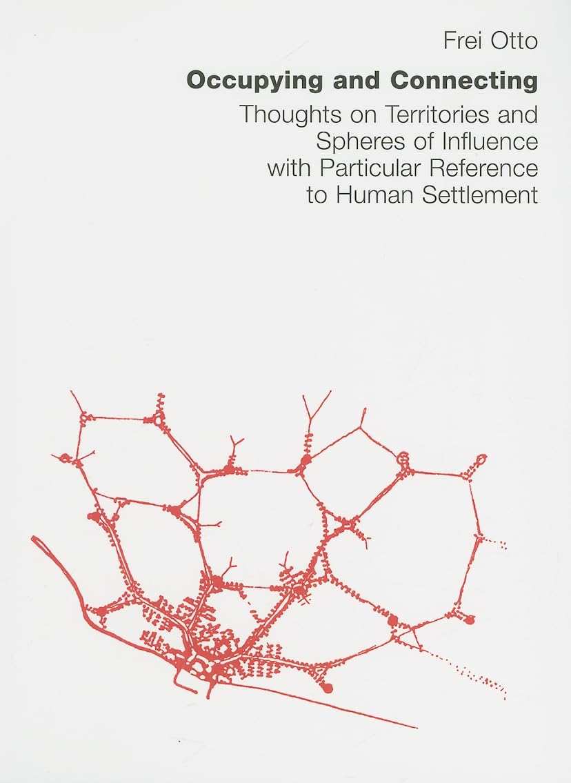 Occupying and Connecting: Thoughts on Territories and Spheres of Influence with Particular Reference to Human Settlement,Used