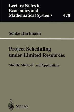 Project Scheduling under Limited Resources: Models, Methods, and Applications (Lecture Notes in Economics and Mathematical Syste,Used