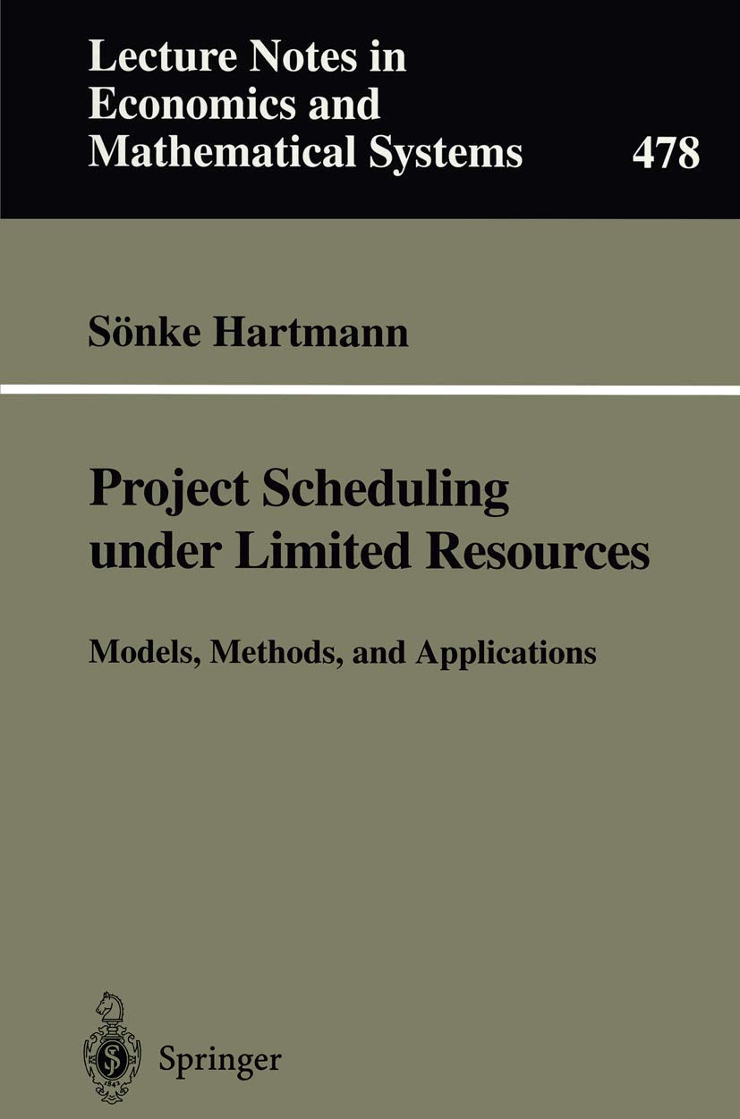 Project Scheduling under Limited Resources: Models, Methods, and Applications (Lecture Notes in Economics and Mathematical Syste,Used