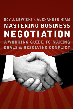 Mastering Business Negotiation : A Working Guide to Making Deals and Resolving Conflict,Used