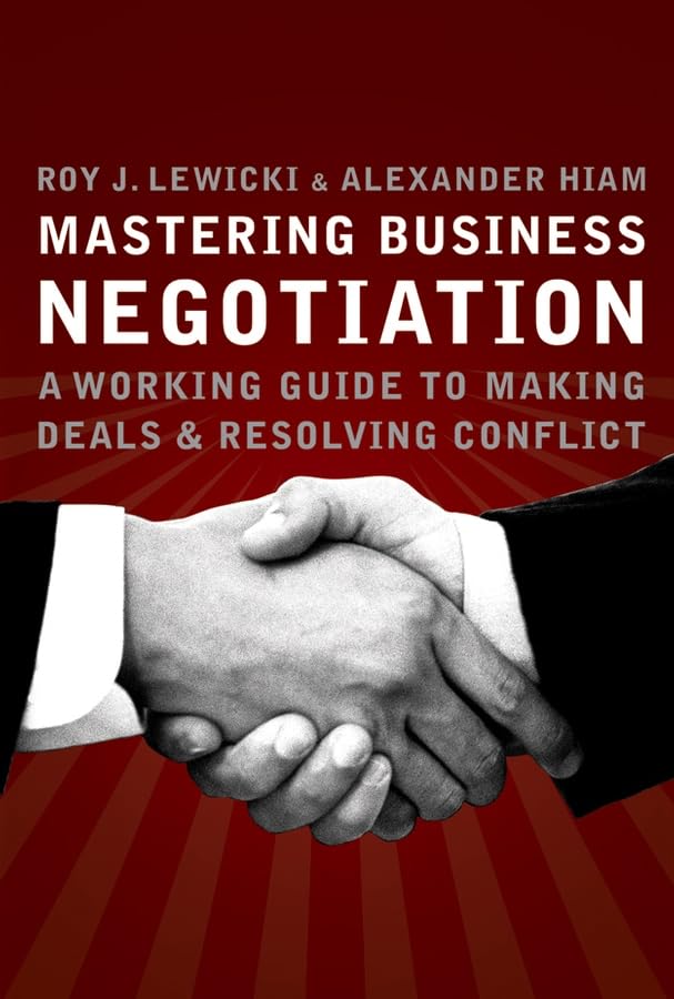 Mastering Business Negotiation : A Working Guide to Making Deals and Resolving Conflict,Used