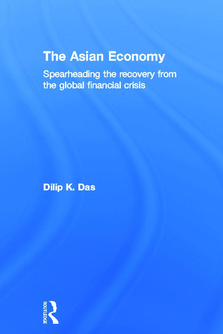 The Asian Economy: Spearheading the Recovery from the Global Financial Crisis,Used