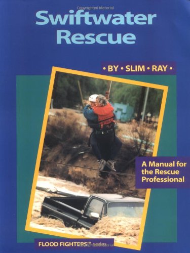 Swiftwater Rescue: A Manual For The Rescue Professional,Used