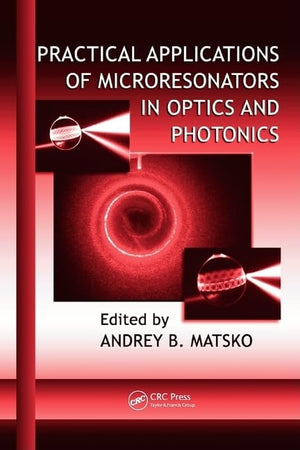 Practical Applications of Microresonators in Optics and Photonics (Optical Science and Engineering),Used