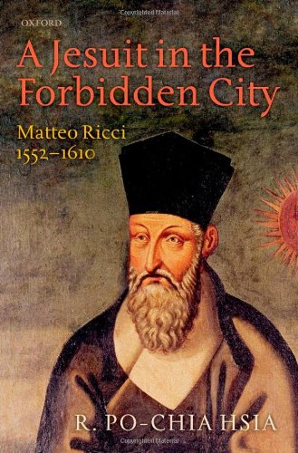 A Jesuit in the Forbidden City: Matteo Ricci, 15521610,Used