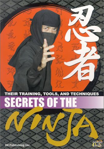 Secrets Of The Ninja: Their Training, Tools, And Techniques,Used