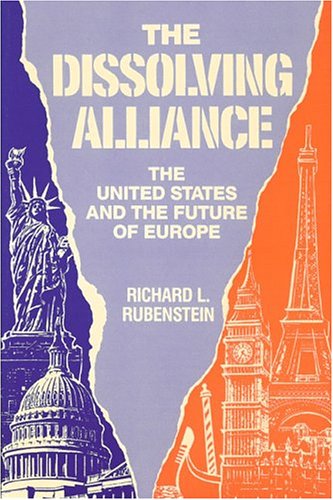 The Dissolving Alliance: The United States and the Future of Europe,Used