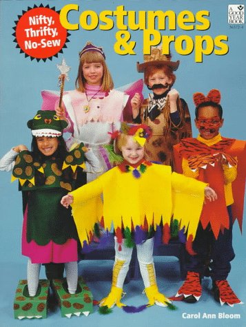Nifty, Thrifty, NoSew Costumes and Props for Children: Teacher Resource: Parent Resource,Used