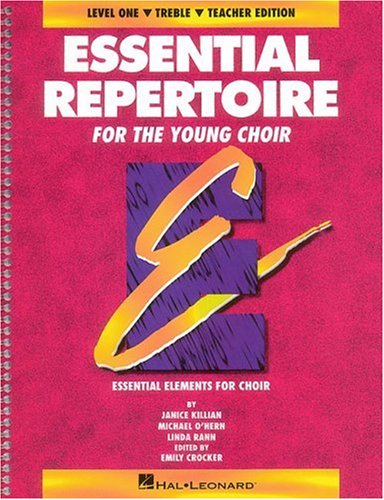 Essential Repertoire for the Young Choir: Level 1 Treble, Teacher (Essential Elements Choir),Used