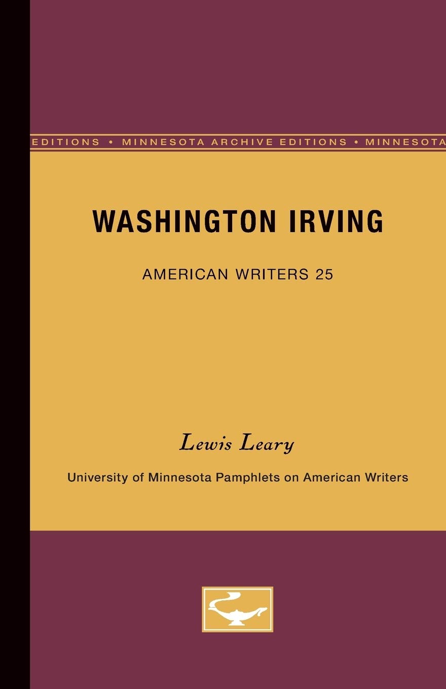 Washington Irving  American Writers 25: University Of Minnesota Pamphlets On American Writers,Used