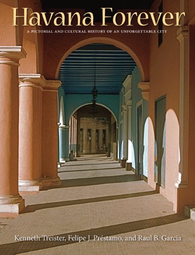 Havana Forever: A Pictorial and Cultural History of an Unforgettable City,Used