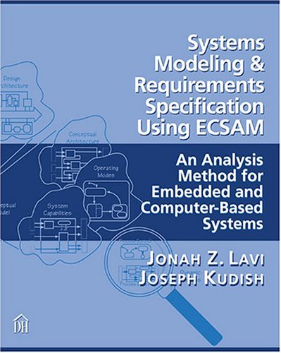 Systems Modeling and Requirements Specification Using ECSAM: An Analysis Method for Embedded and ComputerBased Systems,New