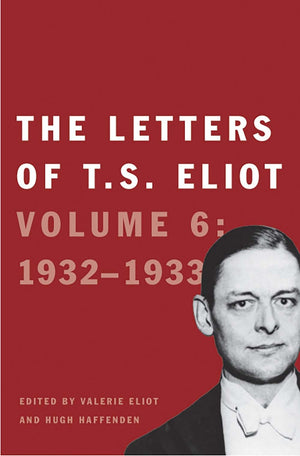 The Letters Of T. S. Eliot: Volume 6: 19321933 (Volume 6)-used