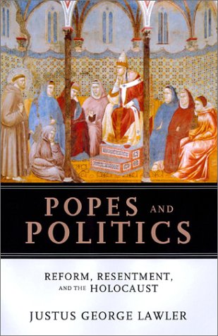 Popes and Politics: Reform, Resentment, and the Holocaust,Used