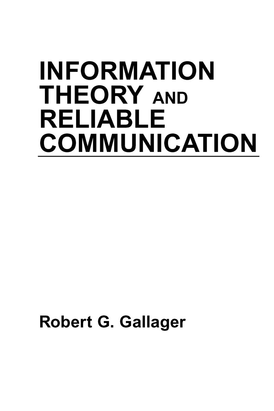 Information Theory and Reliable Communication,New