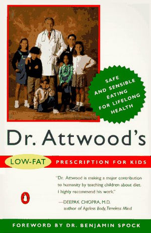 Dr. Attwood'S Lowfat Prescription For Kids: A Pediatrician'S Program Of Preventive Nutrition,Used