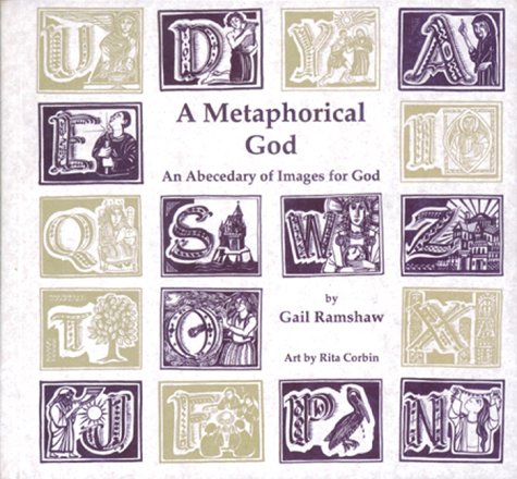 Metaphorical God: An Abecedary Of Images For God