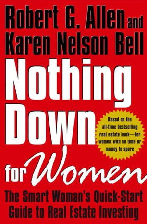Nothing Down for Women: The Smart Woman's QuickStart Guide to Real Estate Investing,Used