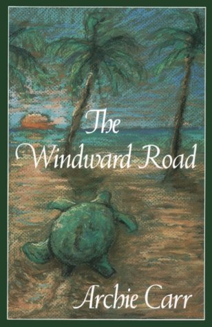 The Windward Road: Adventures Of A Naturalist On Remote Caribbean Shores,Used