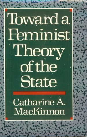 Toward A Feminist Theory Of The State,Used