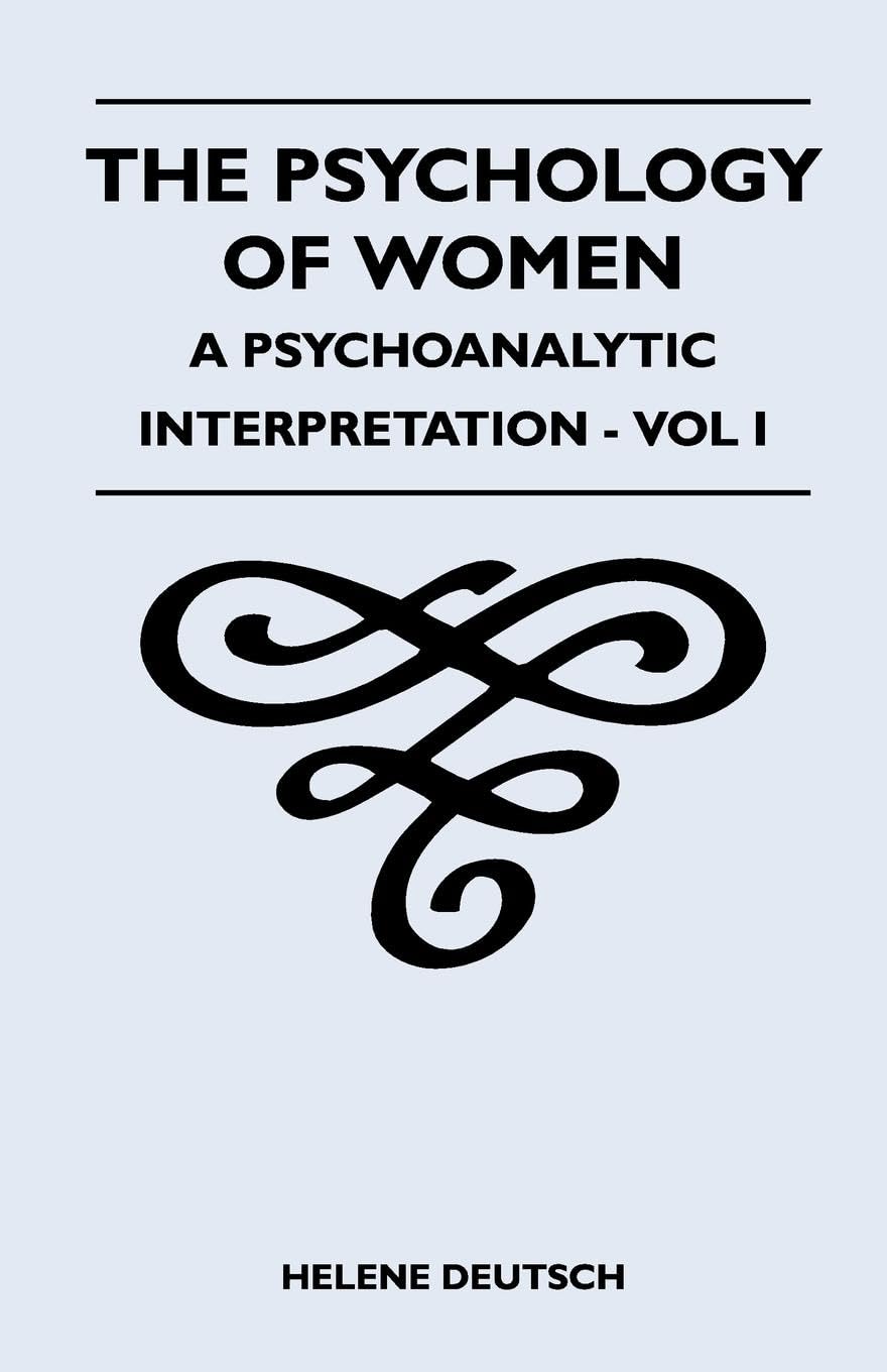 The Psychology Of Women  A Psychoanalytic Interpretation  Vol I: A Psychoanalytic Interpretation  Vol I,Used