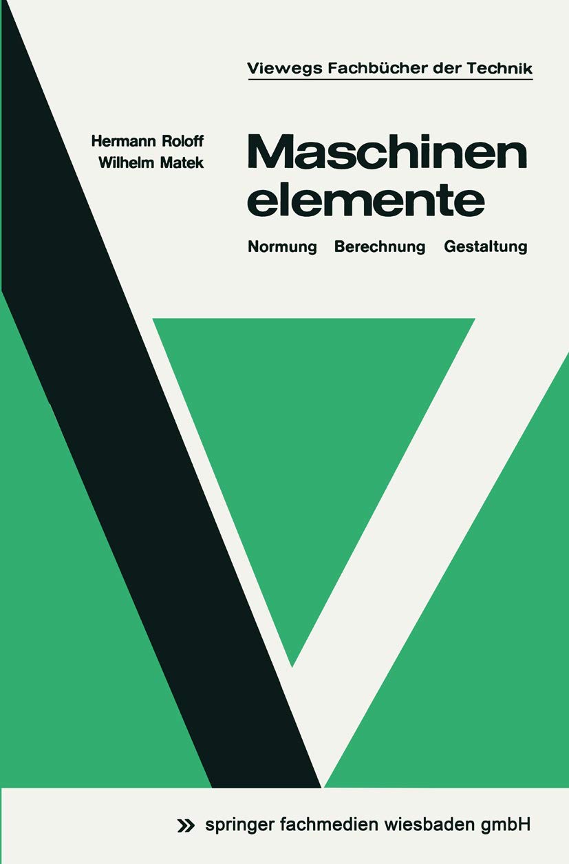 Maschinenelemente: Normung, Berechnung, Gestaltung (German Edition),Used