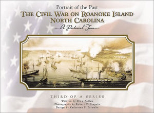 The Civil War on Roanoke Island North Carolina: Portrait of the Past,Used