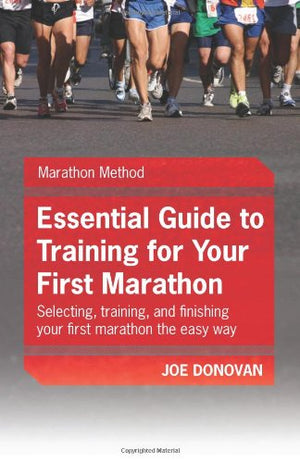 Essential Guide To Training For Your First Marathon by Donovan, Joe (2009) Paperback,Used