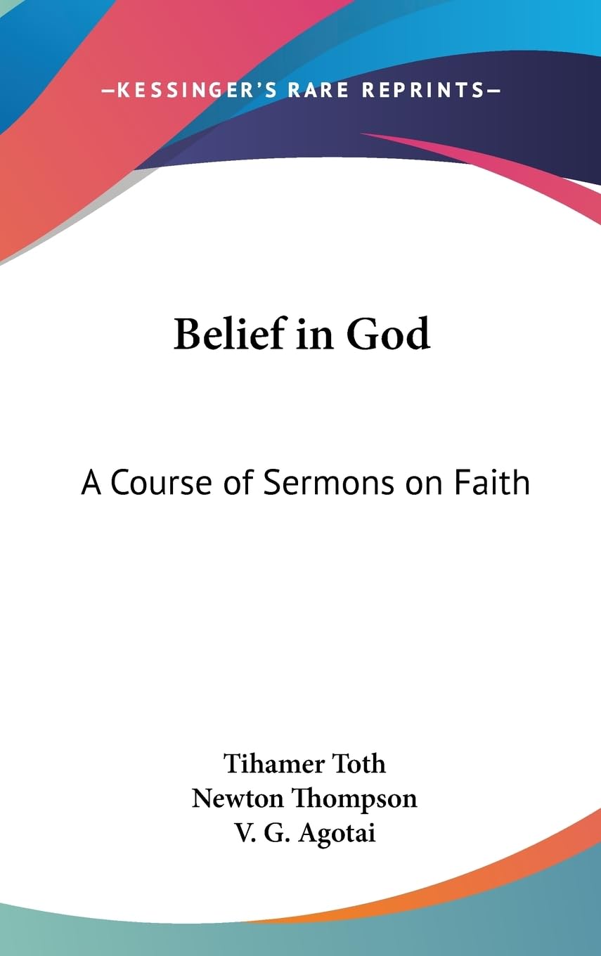 Belief In God: A Course Of Sermons On Faith,New