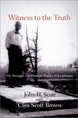 Witness to the Truth: My Struggle for Human Rights in Louisiana,Used