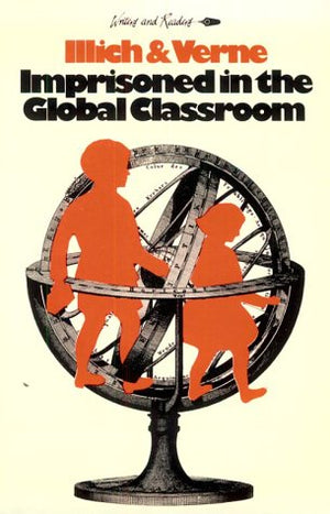 Imprisoned In The Global Classroom-used