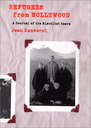 Refugees from Hollywood: A Journal of the Blacklist Years,Used