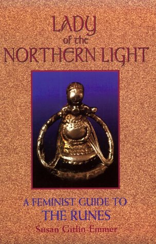 Lady of the Northern Light: A Feminist Guide to the Runes,Used