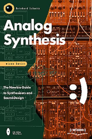 Analog Synthesis: The Newbie Guide to Synthesizers and Sound Design,Used