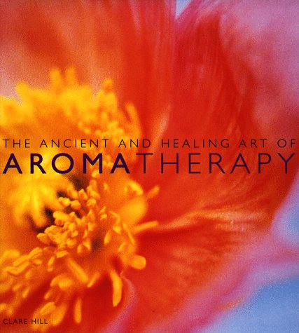 The Ancient and Healing Art of Aromatherapy,Used