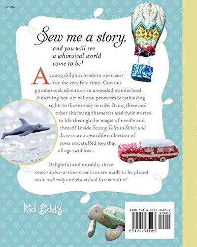 Sewing Tales to Stitch and Love: 18 Toy Patterns for the Storytelling Sewist,Used