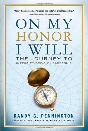 On My Honor, I Will: The Journey to IntegrityDriven Leadership,Used