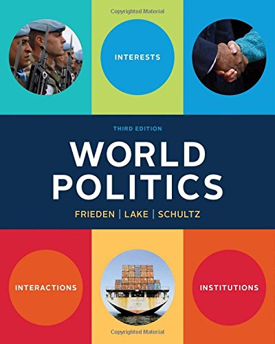 World Politics: Interests, Interactions, Institutions (Third Edition),New