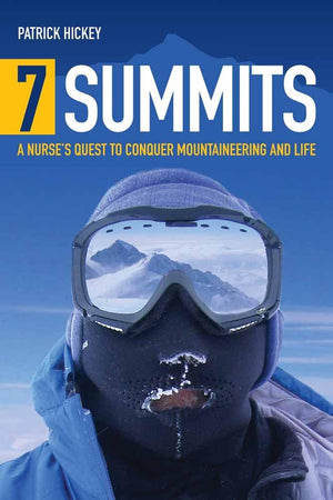 7 Summits: A Nurse's Quest to Conquer Mountaineering and Life: A Nurse's Quest to Conquer Mountaineering and Life,Used