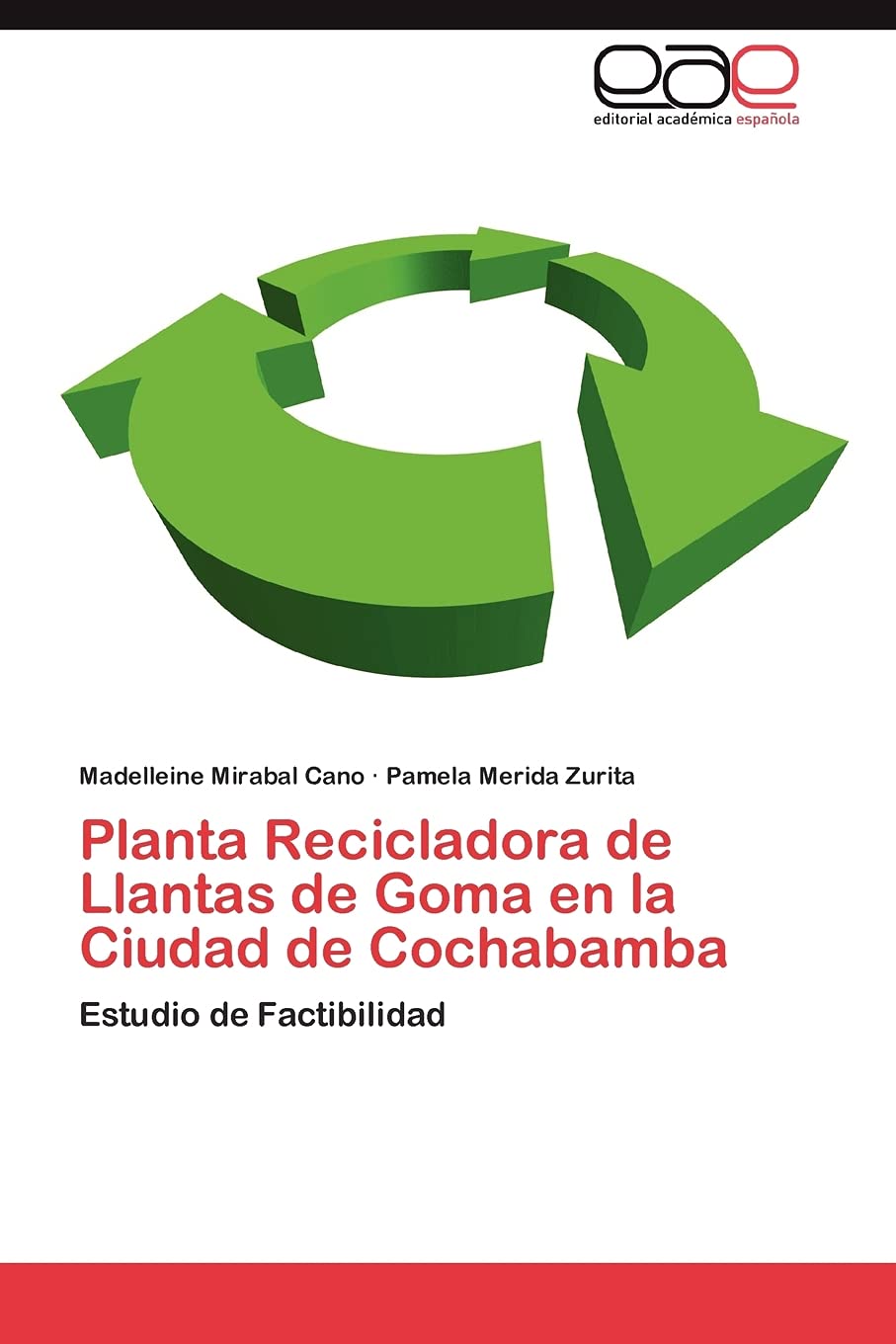 Planta Recicladora de Llantas de Goma en la Ciudad de Cochabamba: Estudio de Factibilidad (Spanish Edition),Used