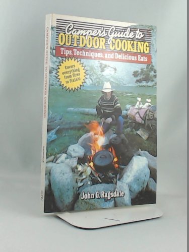 Camper's Guide to Outdoor Cooking: Tips, Techniques, and Delicious Eats,Used