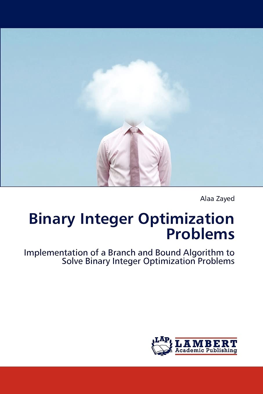 Binary Integer Optimization Problems: Implementation of a Branch and Bound Algorithm to Solve Binary Integer Optimization Proble,Used