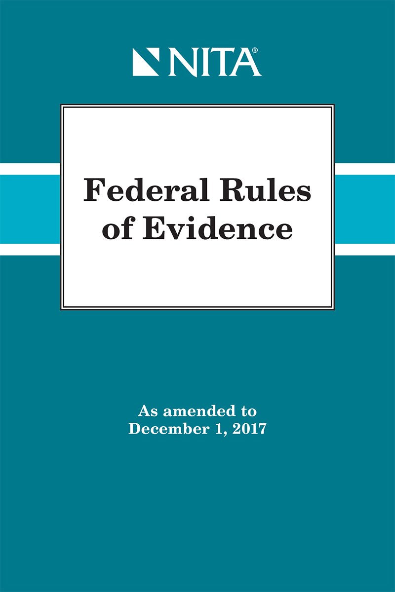 Federal Rules of Evidence As Amended to December 1, 2017 (Nita),Used