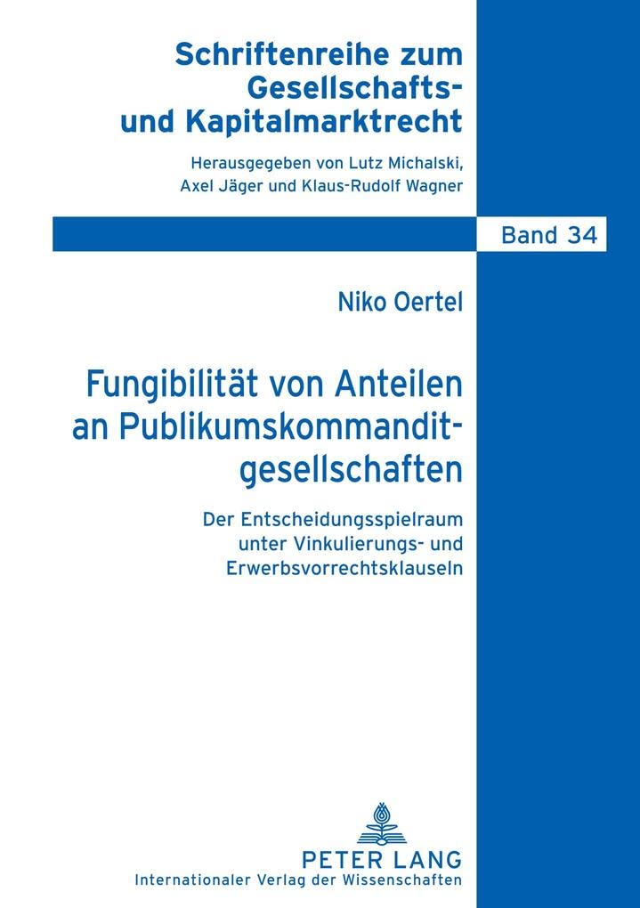 Fungibilitt von Anteilen an Publikumskommanditgesellschaften: Der Entscheidungsspielraum unter Vinkulierungs und Erwerbsvorrech,Used