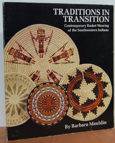 Traditions in Transition: Contemporary Basket Weaving of the Southwestern Indians,Used