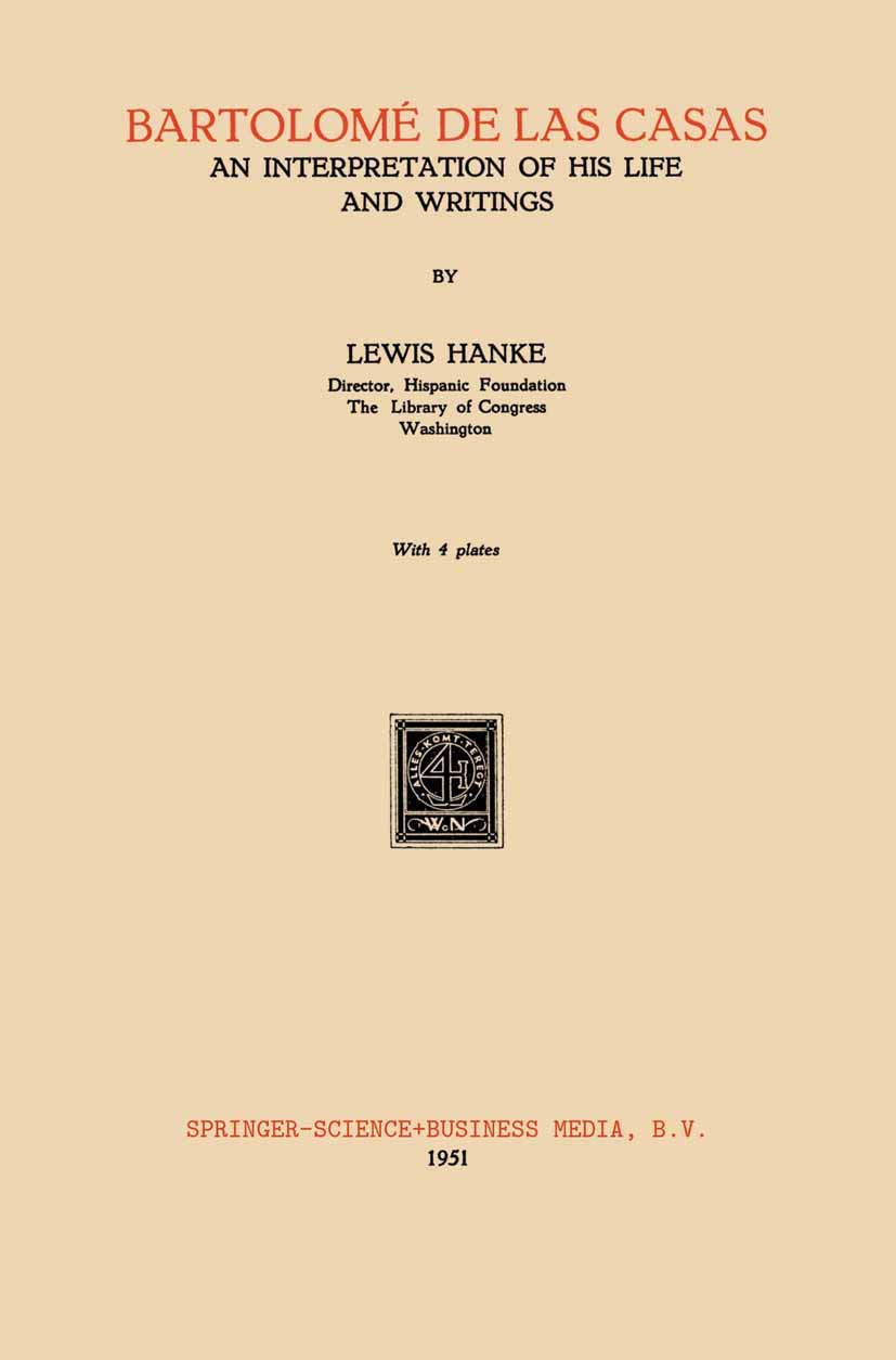 Bartolom de Las Casas: An Interpretation of His Life and Writings,New