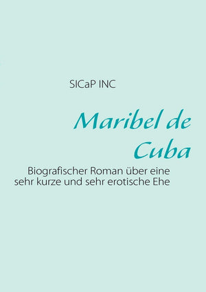 Maribel de Cuba: Biografischer Roman ber eine sehr kurze Ehe (German Edition),Used